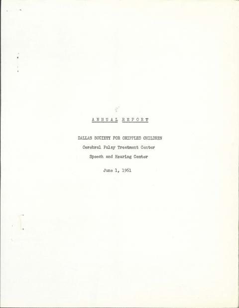 1961 Annual Report for the Dallas Society for Crippled Children, Cerebral Palsy Treatment Center, Speech and Hearing Center